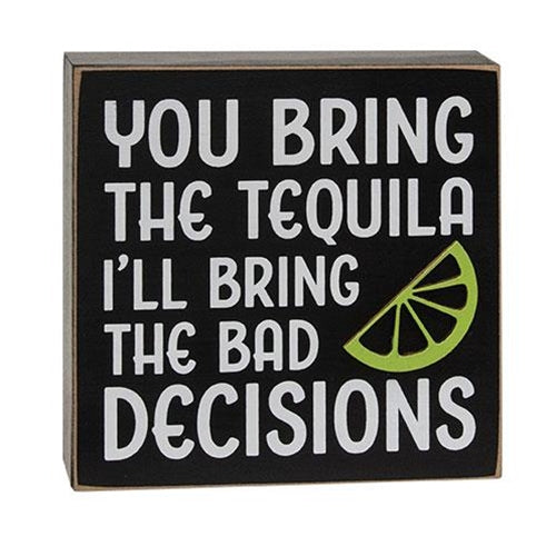 You Bring the Tequila Box Sign