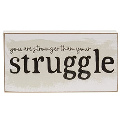 Stronger Than Your Struggle Block Sign 3 Asstd.
