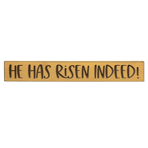 He Has Risen Indeed! Engraved Sign 24"