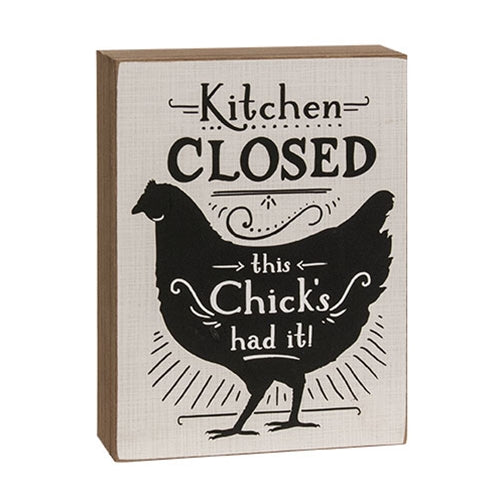 Kitchen Closed This Chick's Had It Box Sign