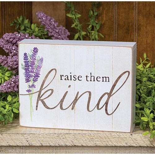 Raise Them Kind Box Sign