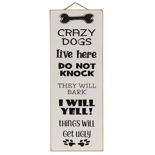 Crazy Dogs Live Here Hanging Sign