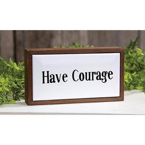 Have Courage Framed Tile Sign