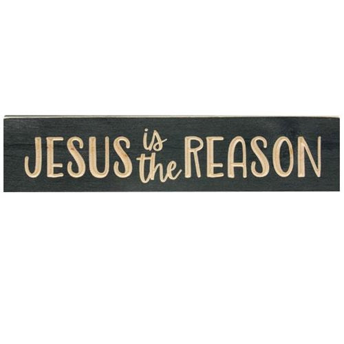 Jesus is the Reason  Engraved Sign 5.5" x 24" Knight's Green