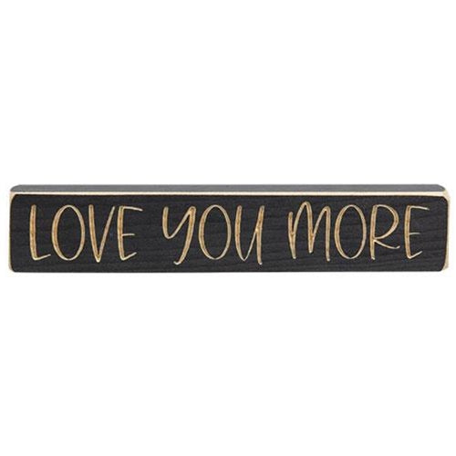 Love You More Engraved Block 9"