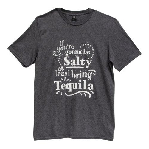 If You're Gonna Be Salty Bring Tequila T-Shirt Heather Dk. Gray Medium